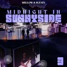 ALBUM- Mellow & Sleazy – Midnight In Sunnyside 3