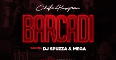 chester-houseprince-barcadi-ft-dj-spuzza-mega-mp3-download-zamusic