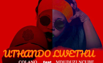 colano-uthando-lwethu-ft-mduduzi-ncube