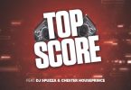 dj-spuzza-top-score-ft-chakie-chester-houseprince-mp3-download-zamusic