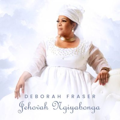deborah-fraser-ft-big-zulu-jehovah-ngiyabonga-scaled-1