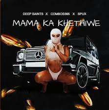 Deep Saints, Combos365, Spux – Mama Ka Khethiwe