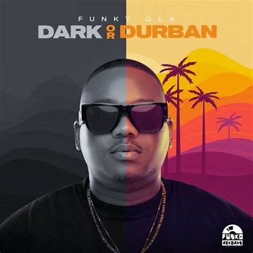 Funky Qla – Dark or Durban ft. Dlala Thukzin