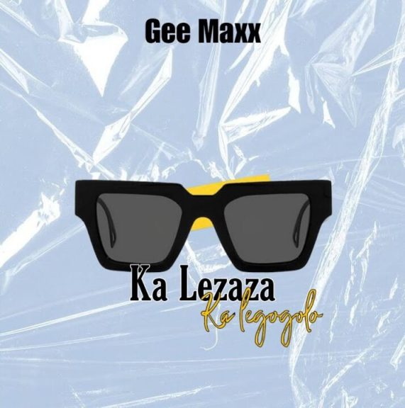Gee Maxx – Ka lezaza:Ka legogolo