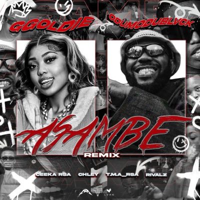 ggoldie-odumodublvck-asambe-remix-ft-chley-ceeka-rsa-t-m-a-rsa-rivalz-mp3-download-zamusic