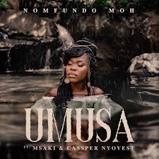 Nomfundo Moh – Umusa ft. Msaki & Cassper Nyovest