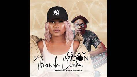 Glay Moon – Thando Lwam ft Sino Msolo & Bongo Beats