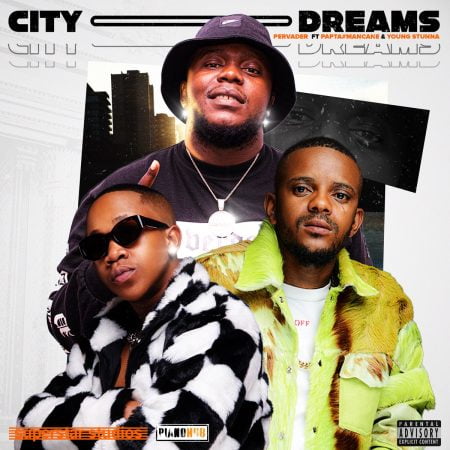 pervader-papta-mancane-city-dreams-ft-young-stunna-mp3-download-zamusic