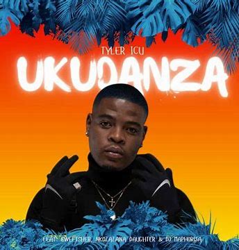 tyler-icu-ukudanza-ft-sweetsher-nkosazana-daughter-dj-maphorisa