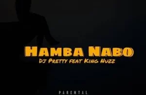 dj-pretty-hamba-nabo-ft-king-nuzz-mp3-download-zamusic