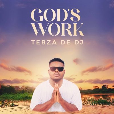 tebza-de-dj-gods-work-mp3-download-zamusic