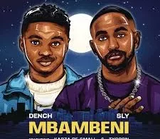 dench-mbambeni-ft-sly-kabza-de-small-tycoon-mp3-download-zamusic