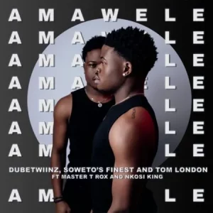 Dube Twiinz, Soweto’s Finest & Tom London – Amawele ft Master T Rox ...