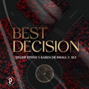 Jinger Stone – Best Decision ft Kabza De Small & Sly