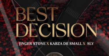 Jinger Stone – Best Decision ft Kabza De Small & Sly
