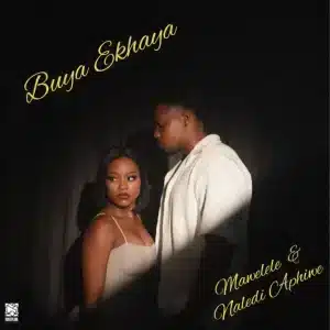 Mawelele – Buya Ekhaya ft Naledi Aphiwe