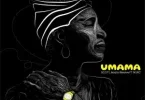 SCOTT – uMama ft Mzala Wesive & N.O.R.C