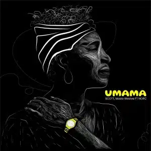 SCOTT – uMama ft Mzala Wesive & N.O.R.C
