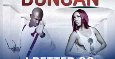 Duncan – I Better Go
