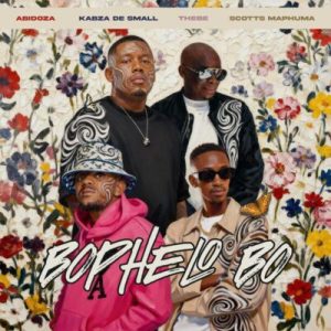 Abidoza – Bophelo Bo ft Kabza de Small, THEBE & Scotts Maphuma