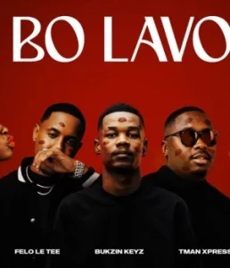 Bukzin Keyz – Bo Lavo 10.9 ft Felo Le Tee & Tman Xpress