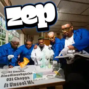 DJ Smallz – ZEP ft Zinedine, Sguche, 031 Choppa & Uncool MC