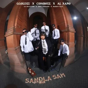 Ggoldie – Sandla Sam ft CowBoii, Ez Maestro, Don Edward, Buddy Kay & Al Xapo