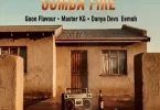 Goon Flavour – Gumba Fire ft Master Kg, Danya Devs & Eemoh