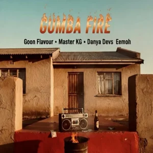 Goon Flavour – Gumba Fire ft Master Kg, Danya Devs & Eemoh