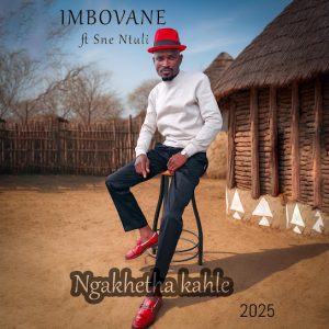 Imbovane – Ngakhetha kahle ft Sne Ntuli