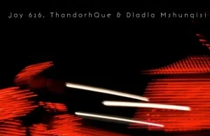 Jay 626 – Hawu Hawu!! ft ThandoRhque & Dladla Mshunqisi