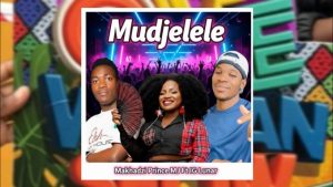Makhadzi Entertainment – Mudjelele ft Prince MJ & IG Lunar