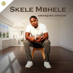 Skele Mbhele – Sivela Kwabhaca ft Thokozani Langa