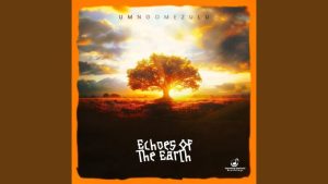 UMngomezulu – Echoes Of The Earth