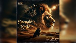 DJSkapter – Shonale Nale ft JAZZWRLD, Thukuthela, Babalwa M, MaWhoo, Msaki, Zee Nxumalo & Kelvin Momo
