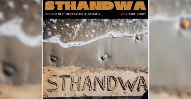 Dintleonthetrack – Sthandwa ft Teeydor & Tarl Keddy