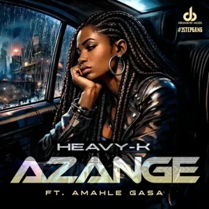 Heavy-K – Azange ft Amahle Gasa