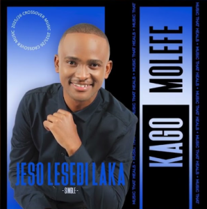 Jeso Lesedi Laka – Kago Molefe