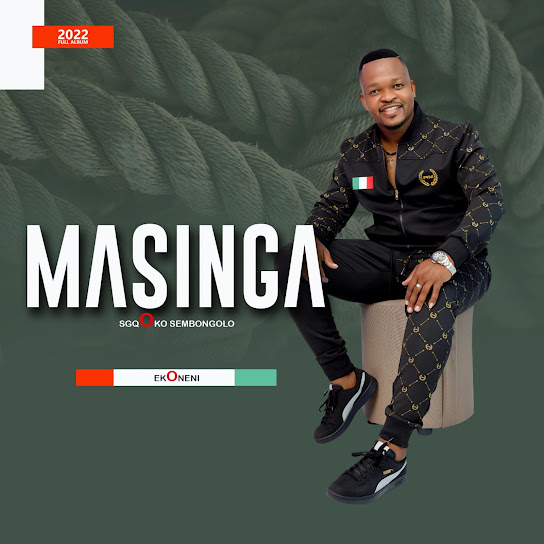 ALBUM: Masinga Sgqoko Sembongolo – Ekoneni