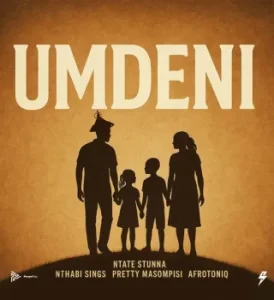 Ntate Stunna – Umdeni ft Nthabi Sings, Pretty Masompisi & Afrotoniq