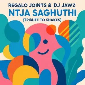 REGALO Joints – Ntja Saghuthi ft DJ Jawz