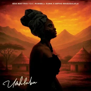 Soa Mattrix – Umhlaba ft Russell Zuma & Sipho Magudulela
