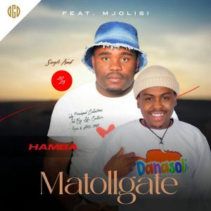 UMatollgate – Hamba ft Mjolisi