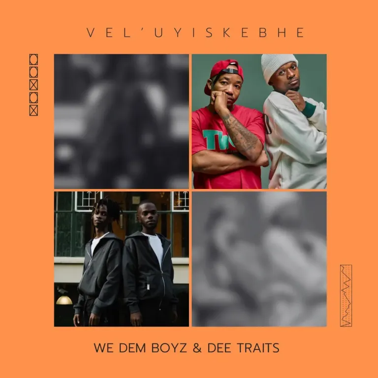 ALBUM: We Dem Boyz – Vel’Uyiskebhe