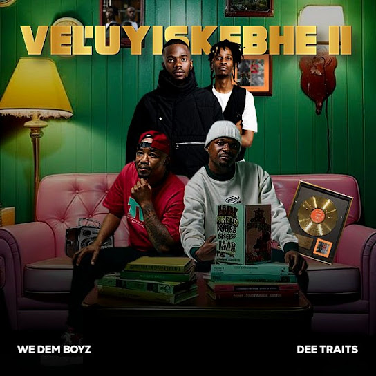 ALBUM: We Dem Boyz – Vel’uyiskebhe 2