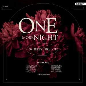 60 Hertz Project – One More Night