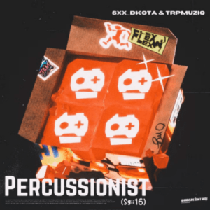 6xx_dkota – Percussionist (sgiii16) ft TrpmuziQ