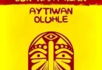 Aytiwan – Bayambiza (Bun Xapa Remix) ft Oluhle