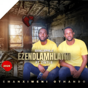 Bahluphile – Ezendlamhlathi Emanxiweni Othando ft Zintle