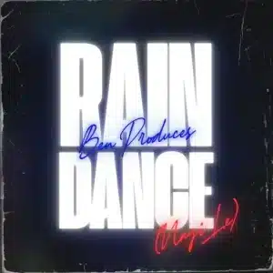 Ben Produces – Rain Dance (Nayi Le)